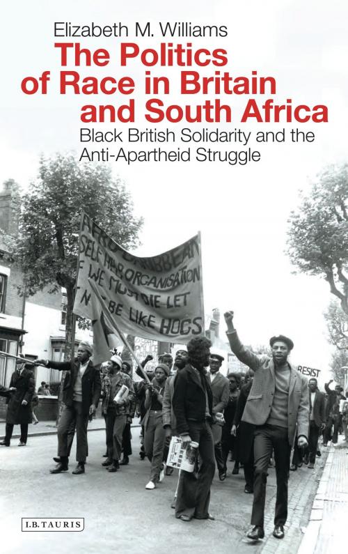 Cover of the book The Politics of Race in Britain and South Africa by Elizabeth Williams, Bloomsbury Publishing