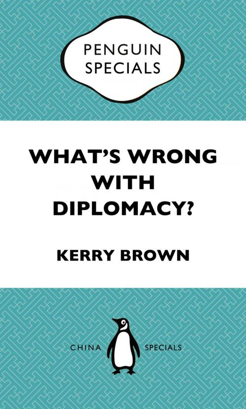 Cover of the book What's Wrong with Diplomacy by Kerry Brown, Penguin Books Ltd