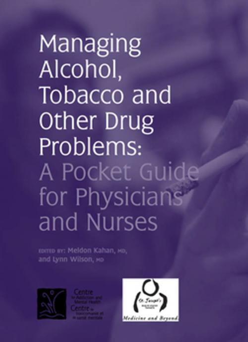 Cover of the book Managing Alcohol, Tobacco and other Drug Problems by Meldon Kahan, MD, CCFP, FCFP, FRCPC, Lynn Wilson, MD, CCFP, FCFP, Centre for Addiction and Mental Health