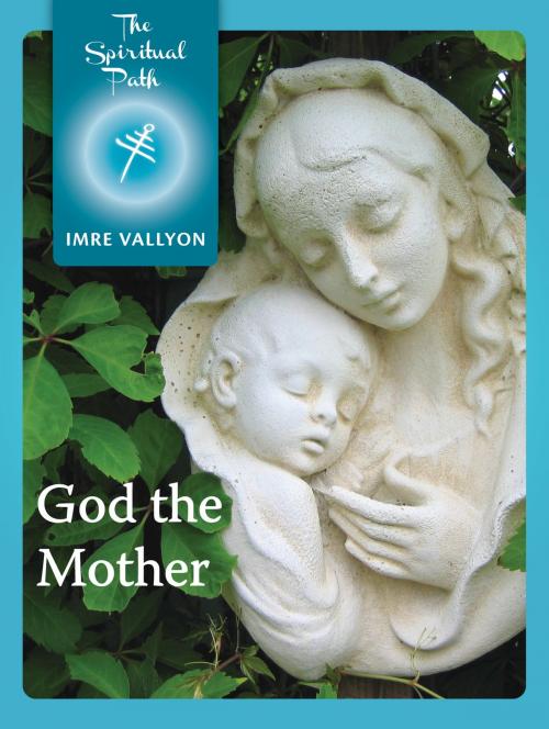 Cover of the book God the Mother by Imre Vallyon, Sounding-Light Publishing