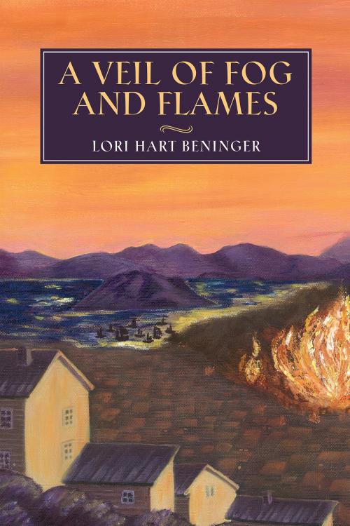 Cover of the book A Veil of Fog and Flames by Lori Hart Beninger, On Track Publishing