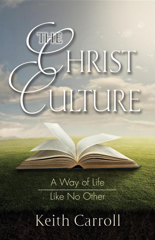 Cover of the book The Christ Culture by Keith Carroll, Relate to God Ministries