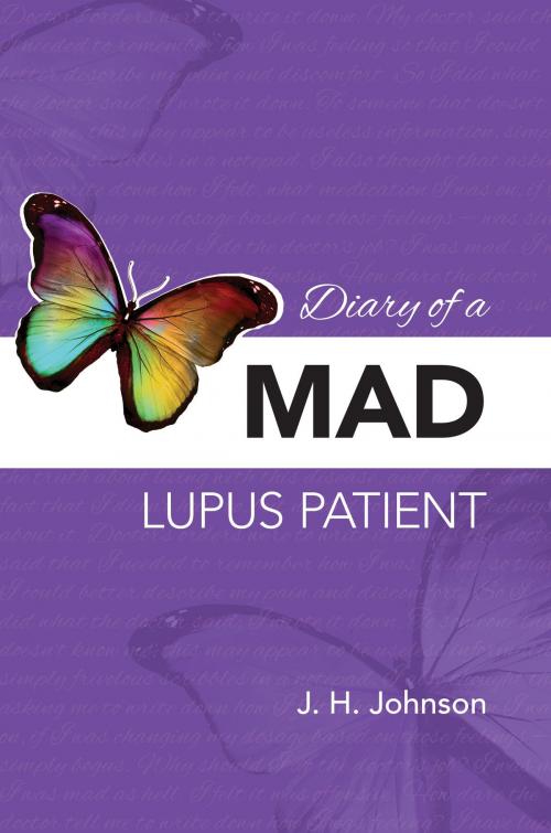Cover of the book Diary of a Mad Lupus Patient by J.H. Johnson, J.H. Johnson