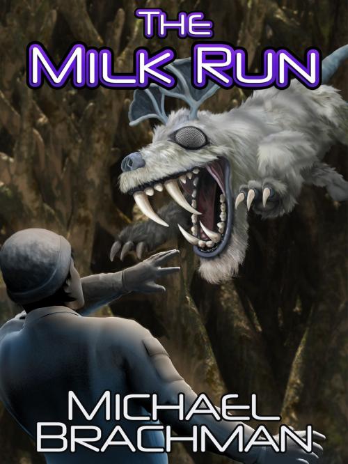 Cover of the book The Milk Run by Michael Brachman, Michael L. Brachman, Ph.D.