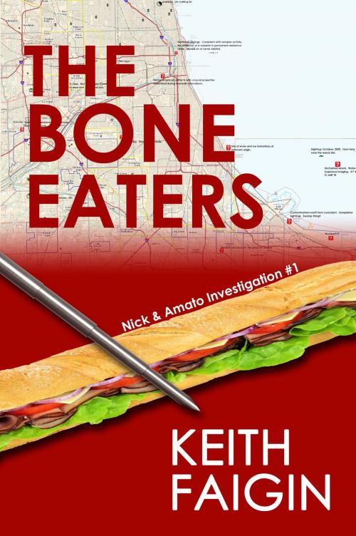 Cover of the book The Bone Eaters: Nick & Amato Investigation #1 by Keith Faigin, Keith Faigin