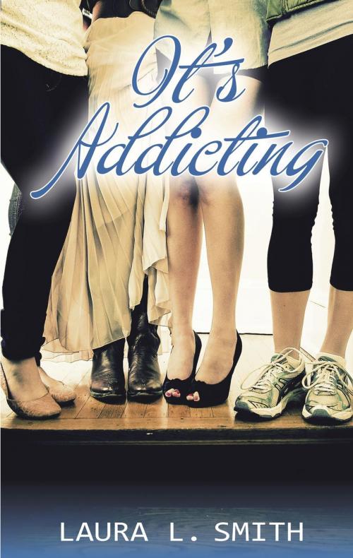 Cover of the book It's Addicting by Laura L. Smith, Laura L. Smith