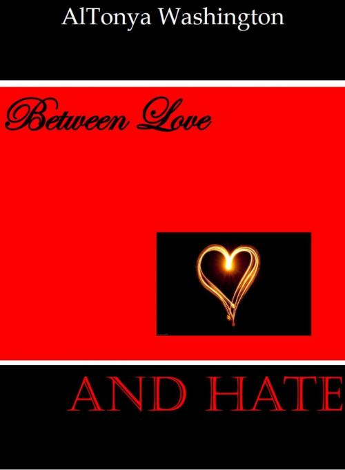 Cover of the book Between Love and Hate by AlTonya Washington, AlTonya Washington