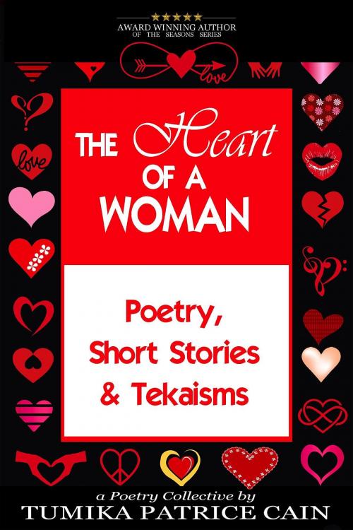 Cover of the book The Heart of a Woman by Tumika Patrice Cain, Inkscriptions Publishing
