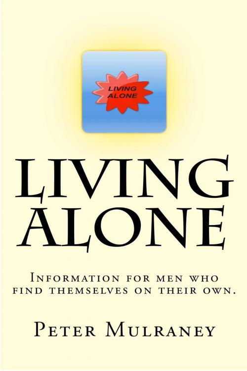 Cover of the book Living Alone by Peter Mulraney, Peter Mulraney
