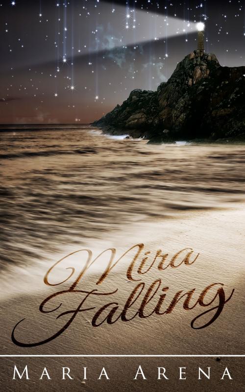 Cover of the book Mira Falling by Maria Arena, Maria Arena