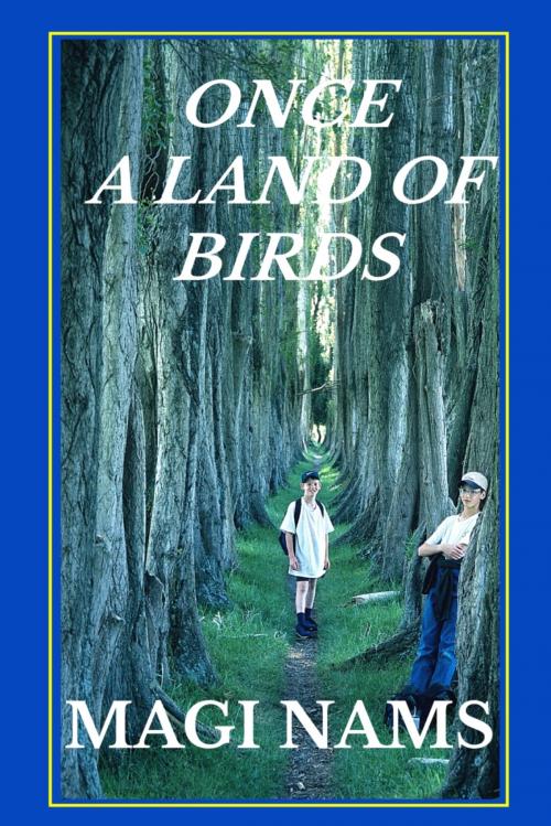 Cover of the book Once a Land of Birds by Magi Nams, Magi Nams