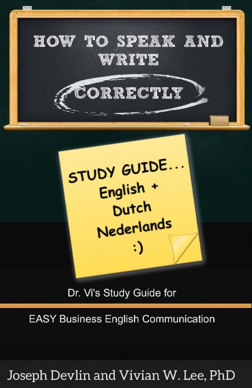 Cover of the book How to Speak and Write Correctly: Study Guide (English + Dutch) by Vivian W Lee, Joseph Devlin, Insight Circle Publishing -- a division of Global Marketing Communications Network, Inc. (GLOBAL MCN)
