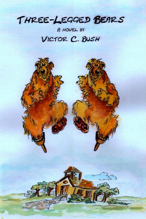 Cover of the book Three-Legged Bears by Victor Bush, Victor Bush