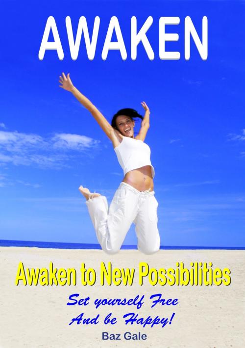 Cover of the book Awaken by Baz Gale, Baz Gale