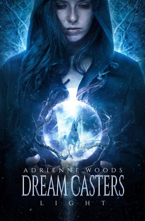 Cover of the book Dream Casters: Light by Adrienne Woods, Fire Quill Publishing