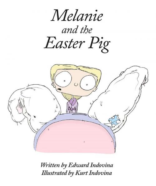 Cover of the book Melanie and the Easter Pig by Edward J. Indovina, Corrigans Basement Productions
