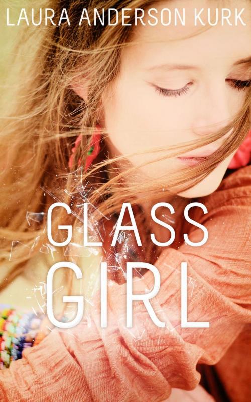 Cover of the book Glass Girl by Laura Anderson Kurk, Birch House Press