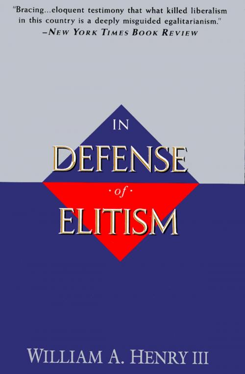 Cover of the book In Defense of Elitism by William A. Henry, III, Knopf Doubleday Publishing Group