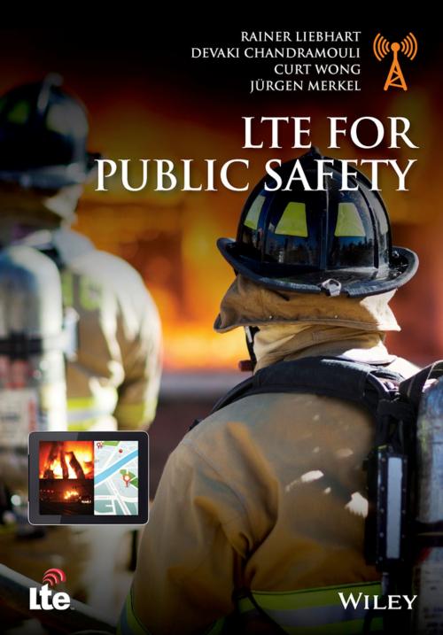 Cover of the book LTE for Public Safety by Rainer Liebhart, Devaki Chandramouli, Curt Wong, Jürgen Merkel, Wiley