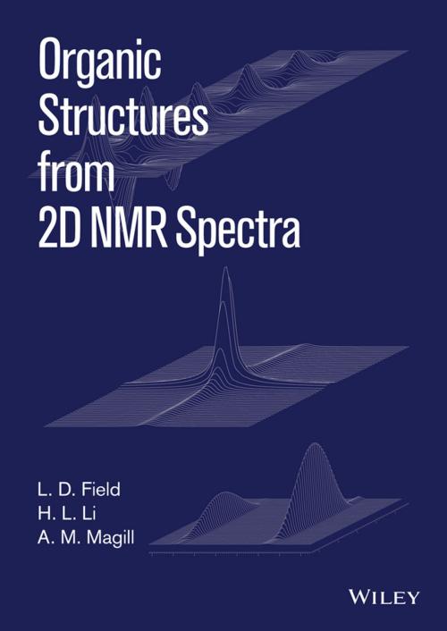 Cover of the book Organic Structures from 2D NMR Spectra by L. D. Field, H. L. Li, A. M. Magill, Wiley