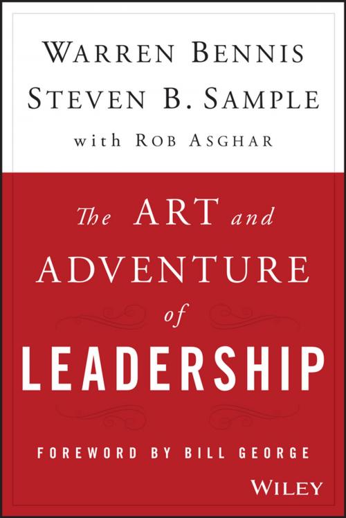 Cover of the book The Art and Adventure of Leadership by Warren Bennis, Steven B. Sample, Rob Asghar, Wiley