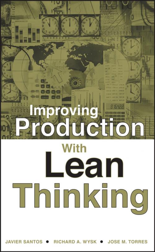 Cover of the book Improving Production with Lean Thinking by Javier Santos, Richard A. Wysk, Jose M. Torres, Wiley