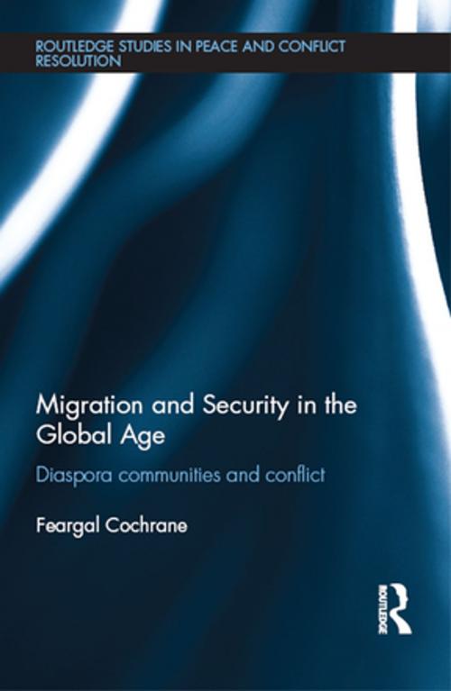 Cover of the book Migration and Security in the Global Age by Feargal Cochrane, Taylor and Francis