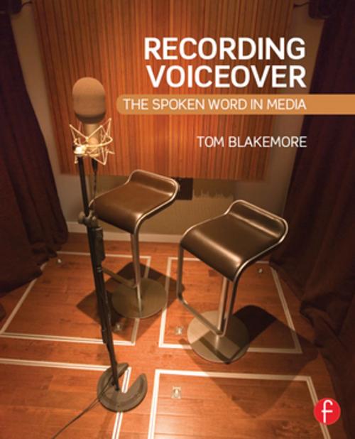 Cover of the book Recording Voiceover by Tom Blakemore, Taylor and Francis