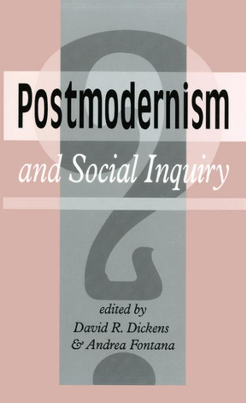 Cover of the book Postmodernism And Social Inquiry by David R. Dickens, Andrea Fontana, Taylor and Francis