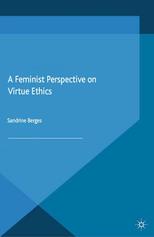 Cover of the book A Feminist Perspective on Virtue Ethics by S. Berges, Palgrave Macmillan UK