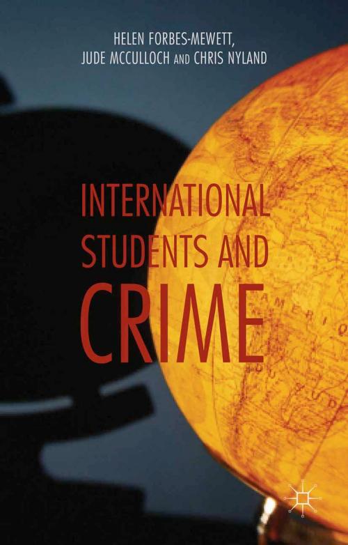 Cover of the book International Students and Crime by H. Forbes-Mewett, J. McCulloch, C. Nyland, Palgrave Macmillan UK