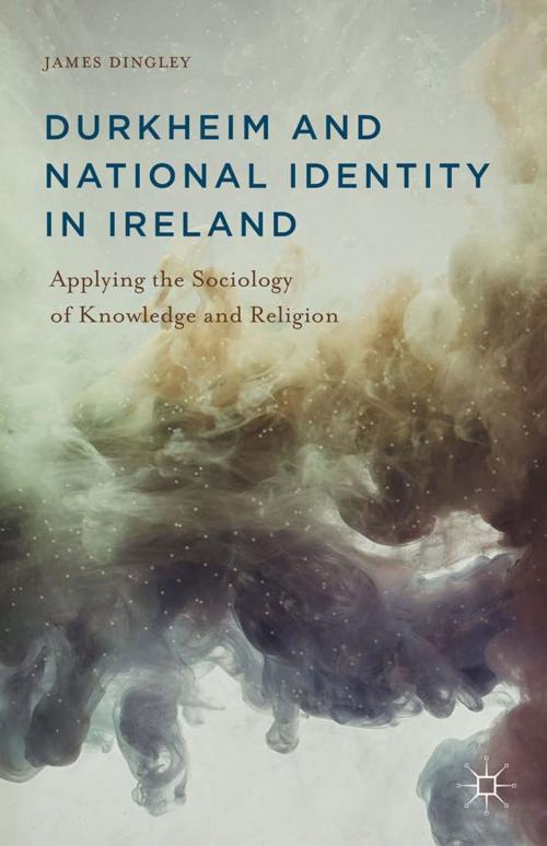Cover of the book Durkheim and National Identity in Ireland by J. Dingley, Palgrave Macmillan US