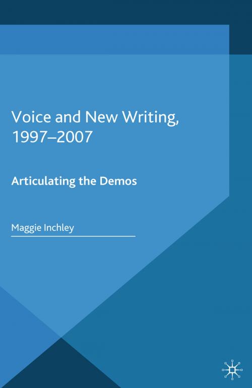 Cover of the book Voice and New Writing, 1997-2007 by M. Inchley, Palgrave Macmillan UK