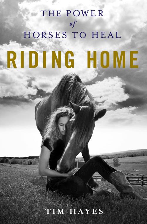 Cover of the book Riding Home by Tim Hayes, St. Martin's Press