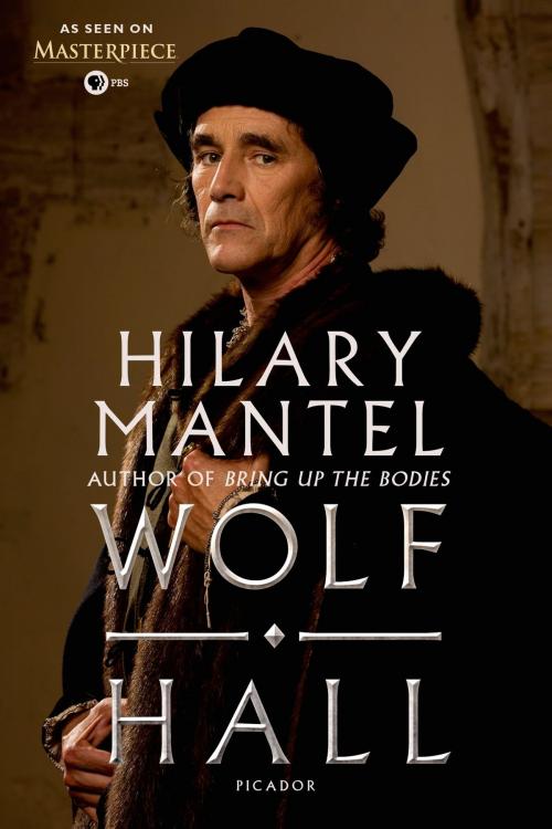 Cover of the book Wolf Hall: As Seen on PBS Masterpiece by Hilary Mantel, Picador