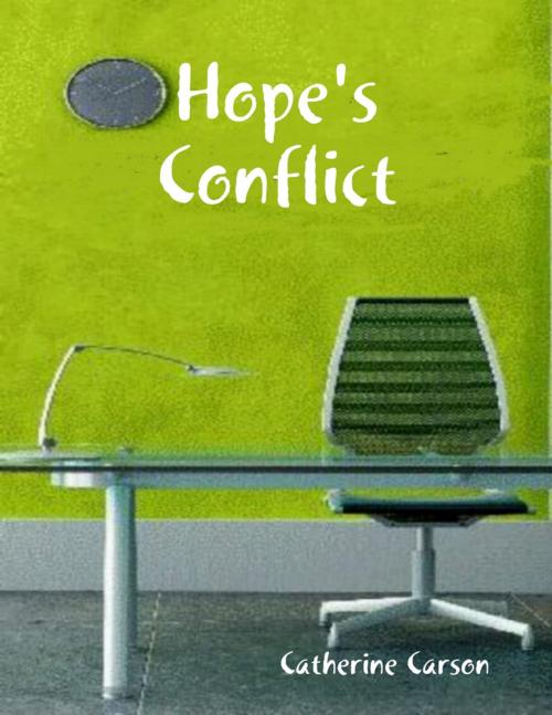 Cover of the book Hope's Conflict by Catherine Carson, Lulu.com