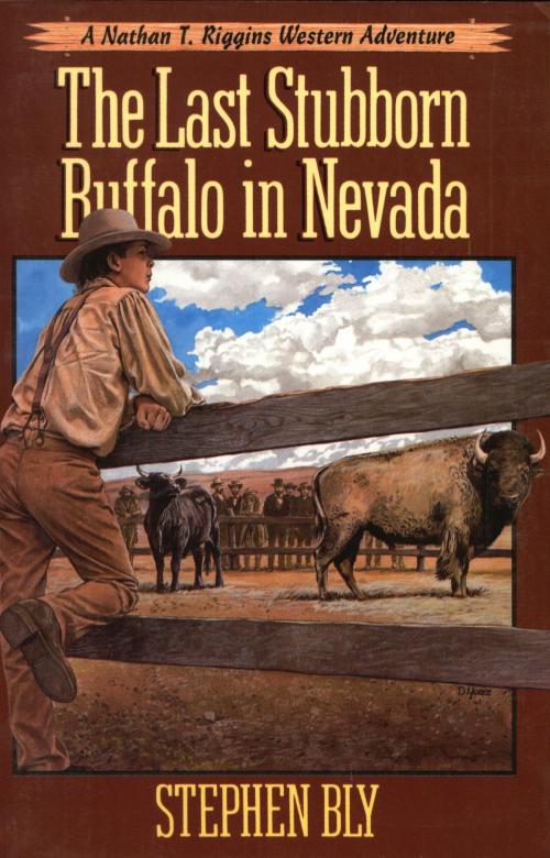 Cover of the book The Last Stubborn Buffalo in Nevada by Stephen Bly, Bly Books
