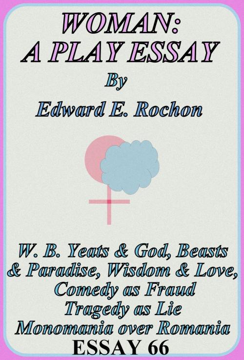 Cover of the book Woman: A Play Essay by Edward E. Rochon, Edward E. Rochon