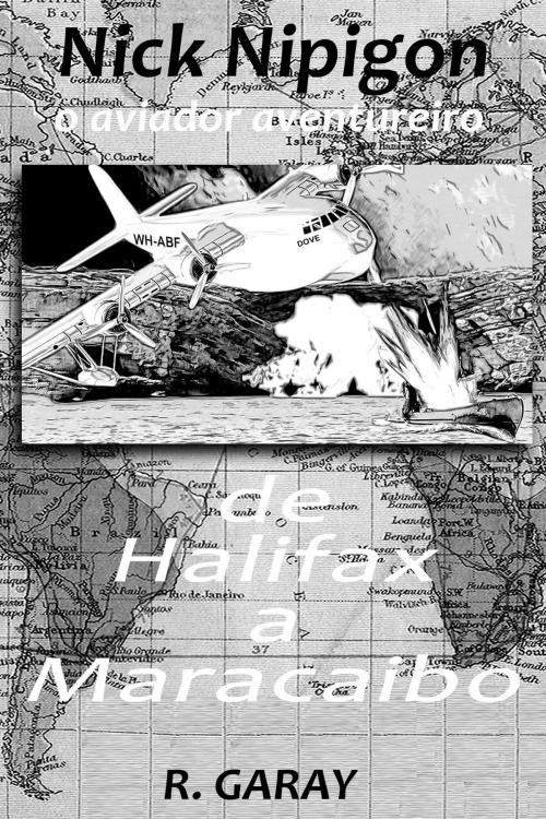 Cover of the book De Halifax a Maracaibo by Ricardo Garay, 36Linhas