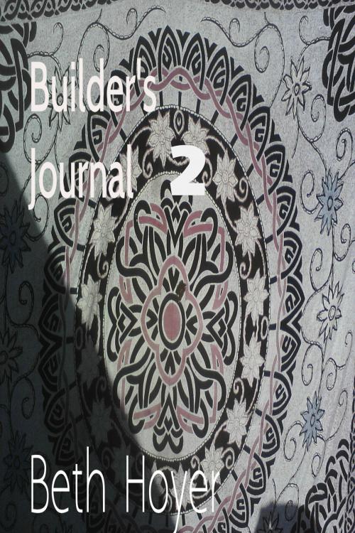 Cover of the book Builder's Journal 2 by Beth Hoyer, Beth Hoyer