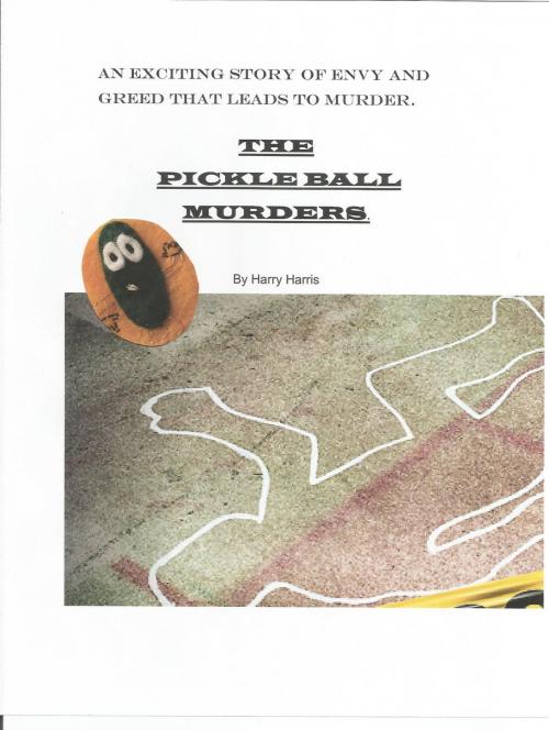 Cover of the book The Pickle Ball Murders by Harry Harris, Harry Harris