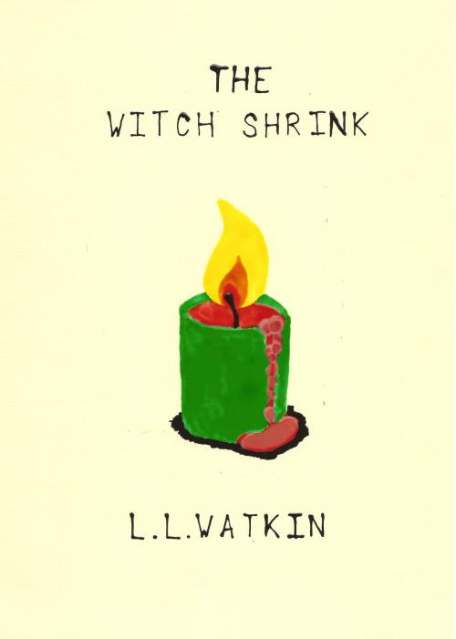 Cover of the book The Witch Shrink by L L Watkin, L L Watkin