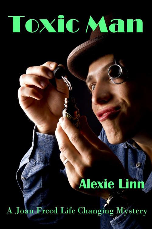 Cover of the book Toxic Man by Alexie Linn, Alexie Linn