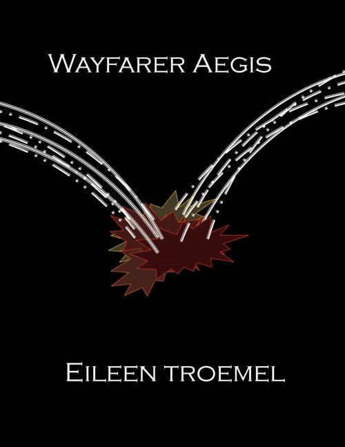 Cover of the book Wayfarer Aegis by Eileen Troemel, Eileen Troemel