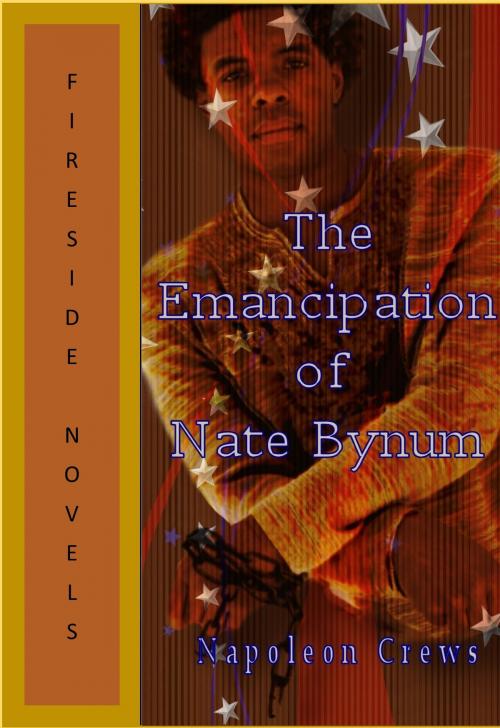 Cover of the book The Emancipation Of Nate Bynum by Napoleon Crews, Napoleon Crews