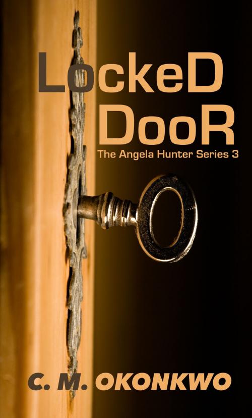Cover of the book Locked Door by C. M. Okonkwo, C. M. Okonkwo