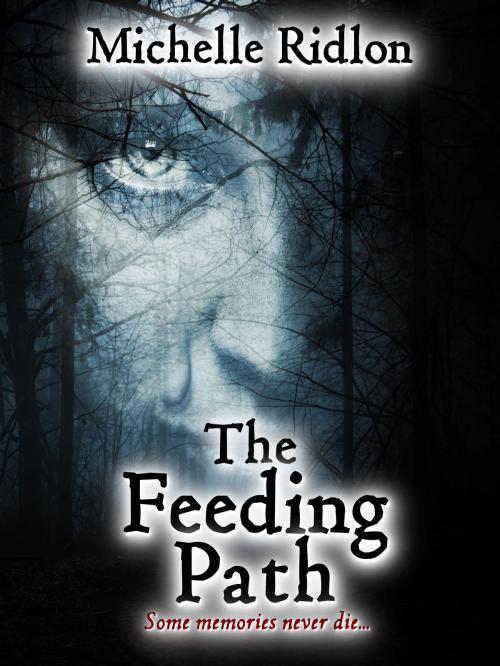 Cover of the book The Feeding Path by Michelle Ridlon, Michelle Ridlon