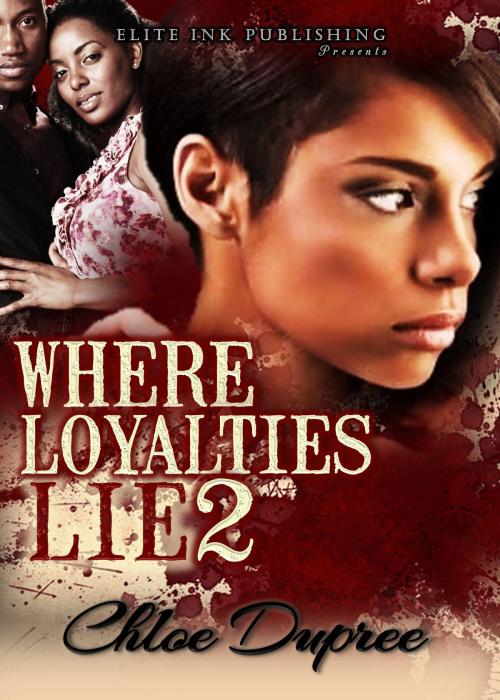 Cover of the book Where Loyalties Lie 2 by Chloe Dupree, Chloe Dupree