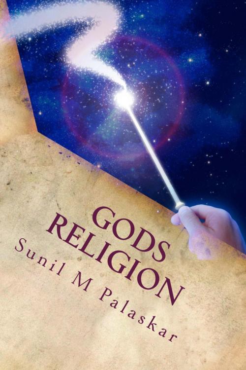 Cover of the book Gods Religion by Sunil M Palaskar, Sunil M Palaskar