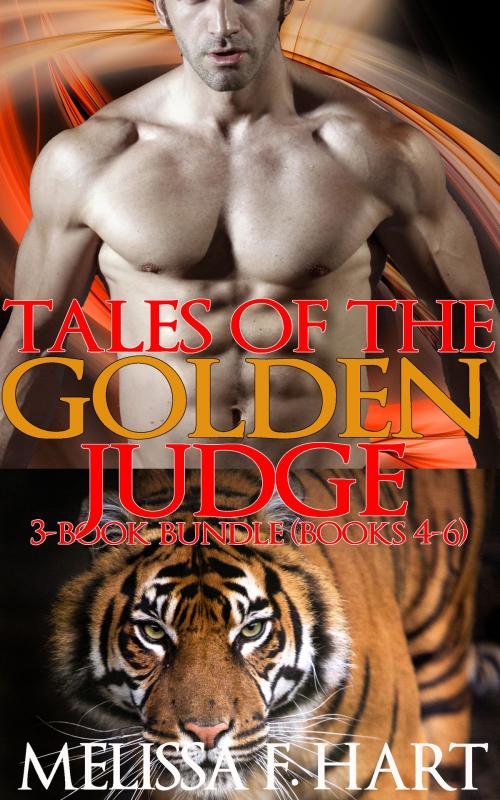 Cover of the book Tales of the Golden Judge: 3-Book Bundle - Books 4-6 by Melissa F. Hart, MFH Ink Publishing